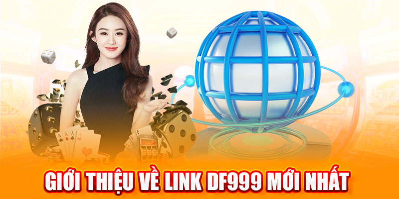 link df999 mới nhất