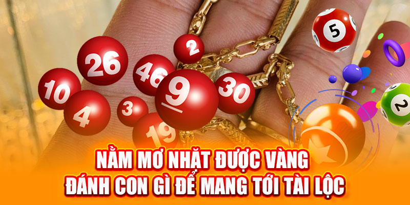 nằm mơ nhặt được vàng